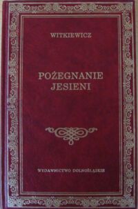 Miniatura okładki Witkiewicz Stanisław Ignacy Pożegnanie jesieni. /Biblioteka Klasyki/