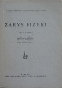 Miniatura okładki Witkowski August, Zakrzewski Konstanty Zarys fizyki. Z 400 rys. w tekście. Wyd. szóste przejrzane i opatrzone słowem wstępnym przez Jana Weyssenhoffa.