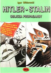 Miniatura okładki Witkowski Igor Hitler-Stalin oblicza propagandy.