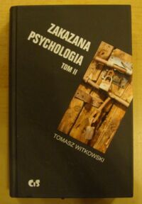 Miniatura okładki Witkowski Tomasz Zakazana psychologia. Tom II.