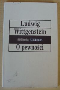 Miniatura okładki Wittgenstein Ludwig O pewności. /Biblioteka Aletheia/