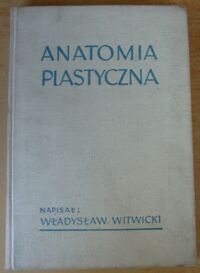 Miniatura okładki Witwicki Władysław Anatomia plastyczna.