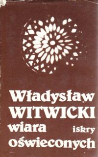 Miniatura okładki Witwicki Władysław Wiara oświeconych.