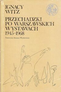 Miniatura okładki Witz Ignacy Przechadzki po warszawskich wystawach 1945-1968. 