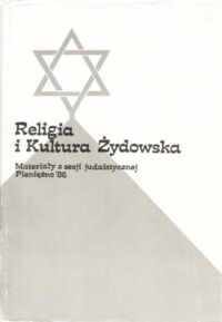 Miniatura okładki Wodecki Bernard Śliwka Eugeniusz /red./ Religia i kultura żydowska. Materiały z Sesji Judaistycznej. /II Pieniężnieńskie Spotkania z Religiami/