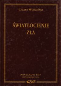 Miniatura okładki Wodziński Cezary Światłocienie zła. /Monografie FNP. Seria Humanistyczna/