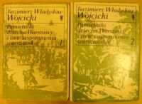 Miniatura okładki Wójcicki Kazimierz Władysław  Pamiętniki dziecka Warszawy i inne wspomnienia warszawskie. Tom 1-2.