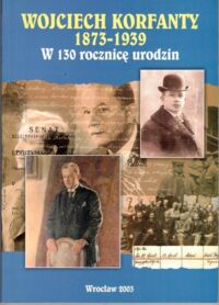 Miniatura okładki  Wojciech Korfanty 1873-1939. 