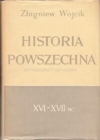 Miniatura okładki Wójcik Zbigniew  Historia powszechna XVI-XVII wieku.