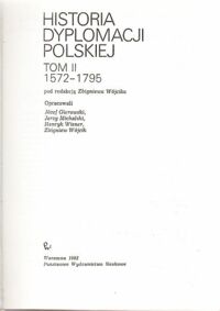 Miniatura okładki Wójcik Zbigniew /pod red./ Historia Dyplomacji Polskiej. Tom II /1572-1795/.