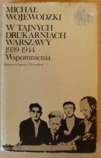 Miniatura okładki Wojewódzki Michał W tajnych drukarniach Warszawy 1939 - 1944. Wspomnienia. /Biblioteka Syrenki/