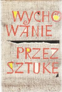 Miniatura okładki Wojnar Irena /red./ Wychowanie przez sztukę.