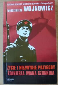 Miniatura okładki Wojnowicz Włodzimierz Życie i niezwykłe przygody żołnierza Iwana Czonkina.