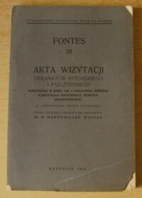 Miniatura okładki Wojtas Maksymilian /wydał, wstępem i obj. zaopatrzył/ Akta wizytacji dekanatów bytomskiego i pszczyńskiego dokonanej w roku 1598 z polecenia Jerzego Kardynała Radziwiłła, biskupa krakowskiego (z 2 reprodukcjami tekstów z oryginału). /FONTES III/