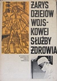 Miniatura okładki Wojtkowiak S., Talar J., MajewskiW. Zarys dziejów wojskowej służby zdrowia.