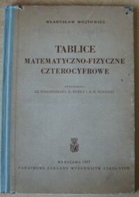 Miniatura okładki Wojtowicz Władysław Tablice matematyczno-fizyczne czterocyfrowe.