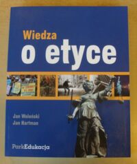 Miniatura okładki Woleński Jan, Hartman Jan Wiedza o etyce.