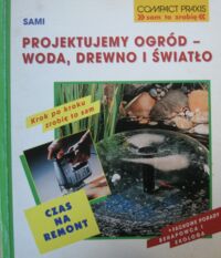 Miniatura okładki Wolf Dieter Sami projektujemy ogród - woda, drewno i światło.