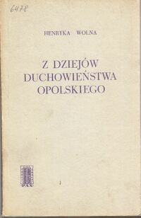 Miniatura okładki Wolna Henryka Z dziejów duchowieństwa opolskiego.