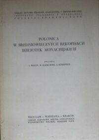 Miniatura okładki Wolny J., Markowski m., Kuksewicz Z. Polonica w średniowiecznych rękopisach bibiotek monachijskich.