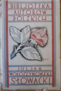 Miniatura okładki Wołoszynowski Juljan Słowacki. Powieść. /Bibljoteka Autorów Polskich/