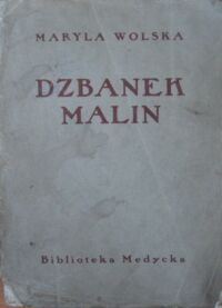 Miniatura okładki Wolska Maryla Dzbanek malin. /Biblioteka Medycka 6/