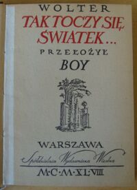 Zdjęcie nr 2 okładki Wolter /przeł. Boy, ilustr. Uniechowski/ Tak toczy się światek...