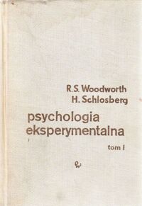 Miniatura okładki Woodworth R. S., Schlosberg H. Psychologia eksperymentalna. T. I/II.