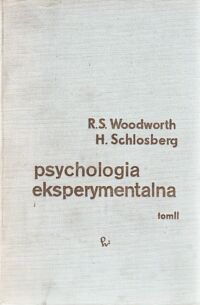 Zdjęcie nr 2 okładki Woodworth R. S., Schlosberg H. Psychologia eksperymentalna. T. I/II.