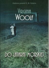 Miniatura okładki Woolf Virginia Do latarni morskiej. 