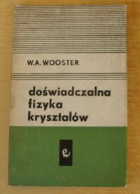 Miniatura okładki Wooster W. A. Doświadczalna fizyka kryształów.