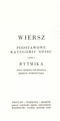 Miniatura okładki Woronczak Jerzy /red./ Wiersz. Podstawowe kategorie opisu. Część I. Rytmika.