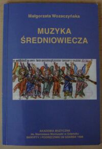 Miniatura okładki Wozaczyńska Małgorzata Muzyka średniowiecza.