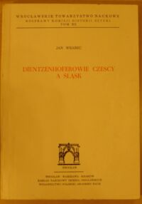 Miniatura okładki Wrabec Jan Dietzenhoferowie czescy a Śląsk. /Rozprawy Komisji Historii Sztuki. Tom XII/