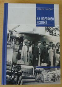 Miniatura okładki Wróbel Janusz Na rozdrożu historii. Repatriacja obywateli polskich z Zachodu w latach 1945-1949.