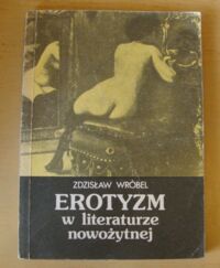 Miniatura okładki Wróbel Zdzisław Erotyzm w literaturze nowożytnej.