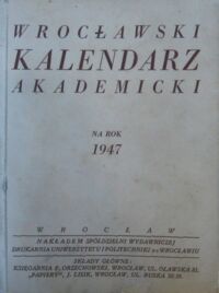 Miniatura okładki  Wrocławski Kalendarz Akademicki na rok 1947.