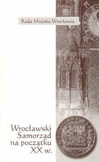 Miniatura okładki  Wrocławski Samorząd na początku XX w.