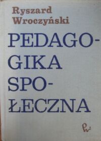 Miniatura okładki Wroczyński Ryszard Pedagogika społeczna.