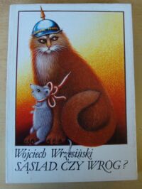 Miniatura okładki Wrzesiński Wojciech Sąsiad czy wróg? Ze studiów nad kształtowaniem obrazu Niemca w Polsce w latach 1795-1939.