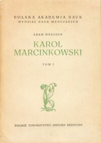 Miniatura okładki Wrzosek Adam Karol Marcinkowski. Tom I-II.