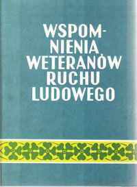 Miniatura okładki  Wspomnienia weteranów ruchu ludowego.