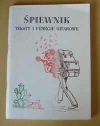 Miniatura okładki Wudarzewski Włodzimierz /oprac./ Śpiewnik. Teksty i funkcje gitarowe.