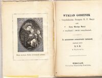 Miniatura okładki  Wykład Godzinek o Niepokalanem Poczęciu N.P.Maryi czyli Nowy Miesiąc Maryi w trzydziestu i dwóch rozmyślaniach. Za pozwoleniem zwierzchności duchowej napisany przez X.N.B. w Bytomiu.