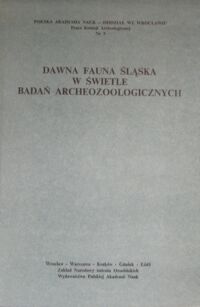 Miniatura okładki Wyrost Piotr /red.tomu/ Dawna fauna śląska w świetle badań archeozoologicznych. /Prace Komisji Archeologicznej Nr 3/