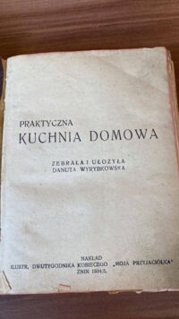 Zdjęcie nr 2 okładki Wyrybkowska Danuta /zebr./ Praktyczna kuchnia domowa.