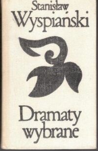 Zdjęcie nr 1 okładki Wyspiański Stanisław Dramaty wybrane. Tom I/II.: Warszawianka. Klątwa. Wesele. Wyzwolenie. Tom II Akropolis. Noc Listopadowa. Powrót Odysa. Sędziowie./Biblioteka Klasyki Polskiej i Obcej/