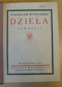 Zdjęcie nr 2 okładki Wyspiański Stanisław Tragedje. Meleager. Protesilas i Laodamia. Kłatwa. Sędziowie. /Dzieła. Pierwsze wydanie zbiorowe w oprac. A. Chmiela i T. Sinki. Tom II/