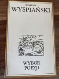 Miniatura okładki Wyspiański Stanisław Wybór poezji. 