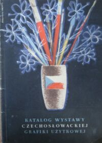 Miniatura okładki  Wystawa czechosłowackiej grafiki użytkowej 1954/1955.